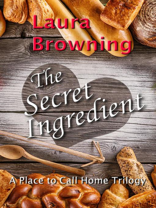 Title details for The Secret Ingredient by Laura Browning - Available